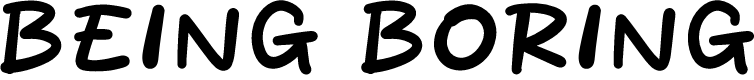 Being Boring