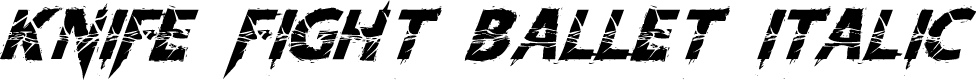 Knife Fight Ballet Italic