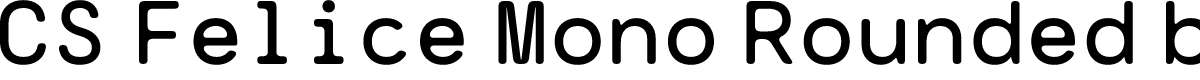 CS Felice Mono Rounded Regular Demo