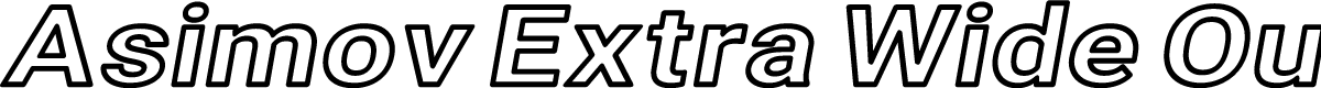 Asimov Extra Wide Outline Italic