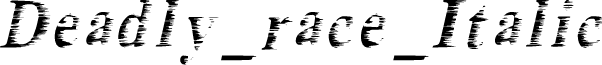 Deadly_race_Italic