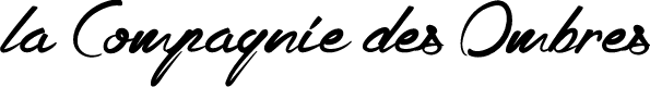 la Compagnie des Ombres