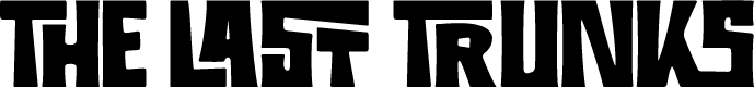 THE LAST TRUNKS