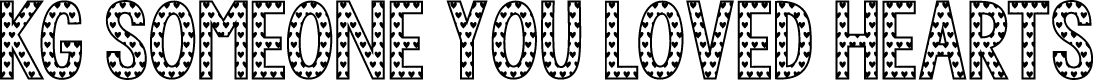 KG Someone You Loved Hearts