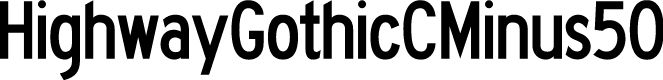 HighwayGothicCMinus50