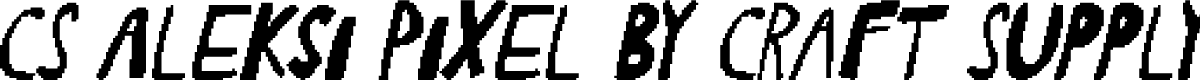 CSAleksiPixel-Regular Demo