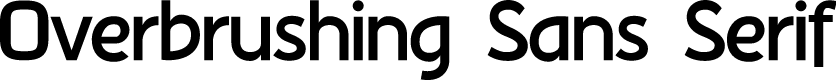 Overbrushing Sans Serif