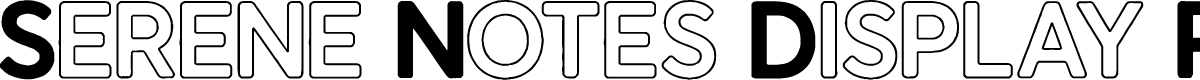 Serene Notes Display Regular