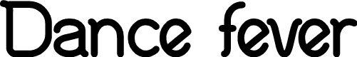 Dance fever