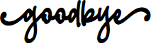 goodbye