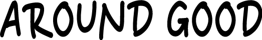 AROUND GOOD