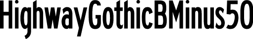 HighwayGothicBMinus50