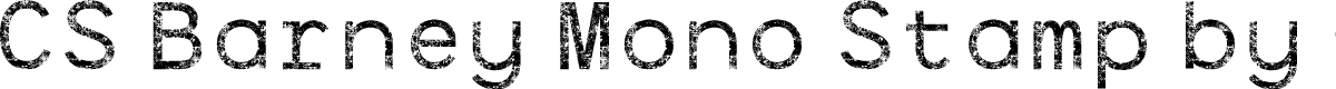 CSBarneyMonoStamp-Regular Demo