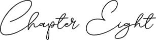 Chapter Eight