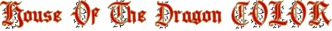 House Of The Dragon COLOR