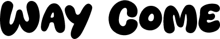 Way Come