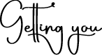 Getting You