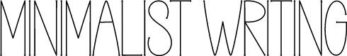 MINIMALIST WRITING