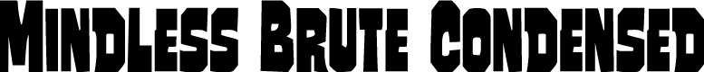Mindless Brute Condensed