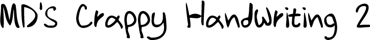 MD's Crappy Handwriting 2