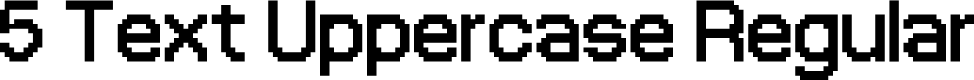 5 Text Uppercase Regular