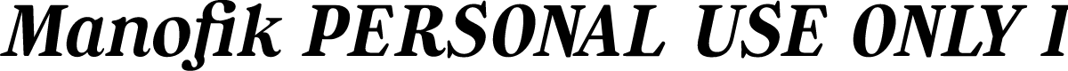 Manofik PERSONAL USE ONLY Italic