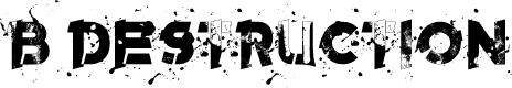 B Destruction DEMO