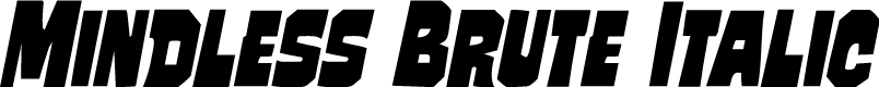 Mindless Brute Italic