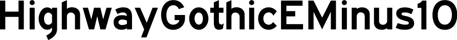 HighwayGothicEMinus10