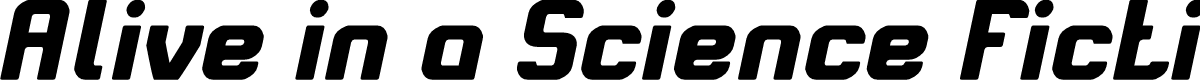 Alive in a Science Fiction Bold Italic