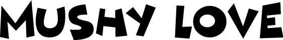 Mushy Love