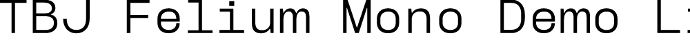 TBJ Felium Mono Demo Light