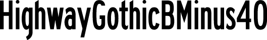 HighwayGothicBMinus40