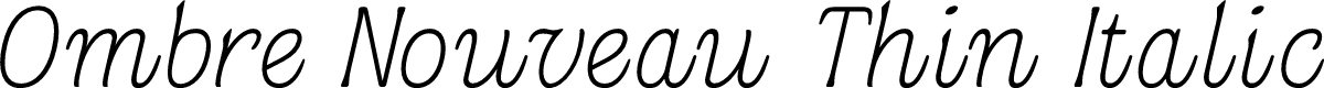 Ombre Nouveau DEMO Thin Italic