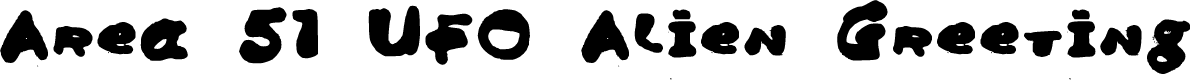 Area 51 UFO Alien Greeting