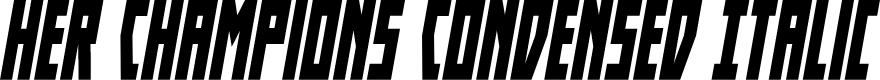 Her Champions Condensed Italic