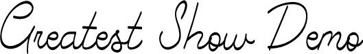 Greatest Show Demo