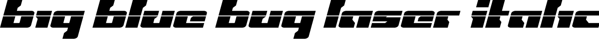 Big Blue Bug Laser Italic