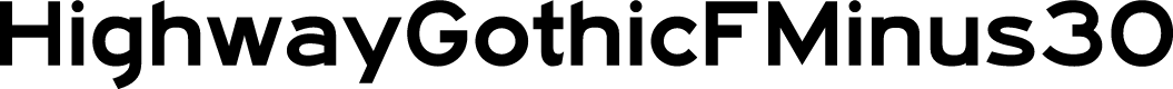 HighwayGothicFMinus30