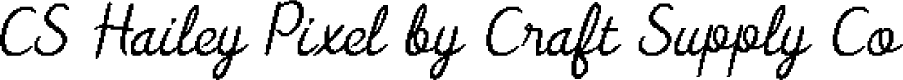 CSHaileyPixel-Regular Demo