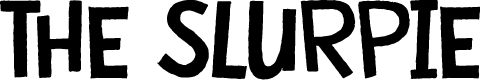 The Slurpie